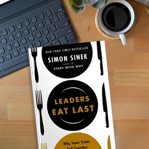 Leaders Eat Last Leaders Eat Last